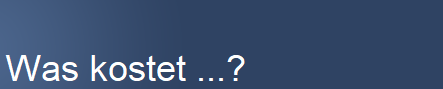 Was kostet ...?